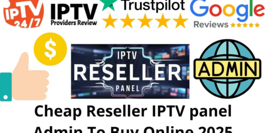 Cheap Reseller IPTV panel Admin To Buy Online 2025